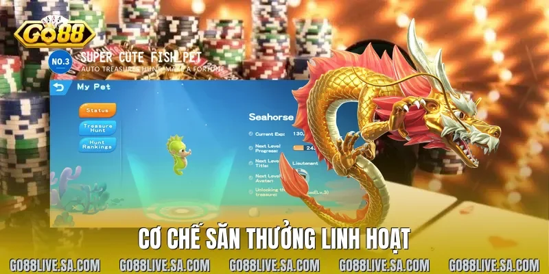 Cơ chế săn thưởng linh hoạt