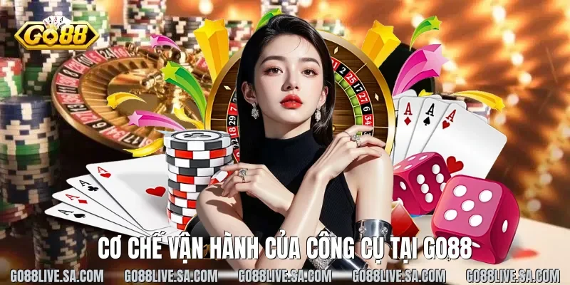 Cơ chế vận hành của công cụ tại Go88