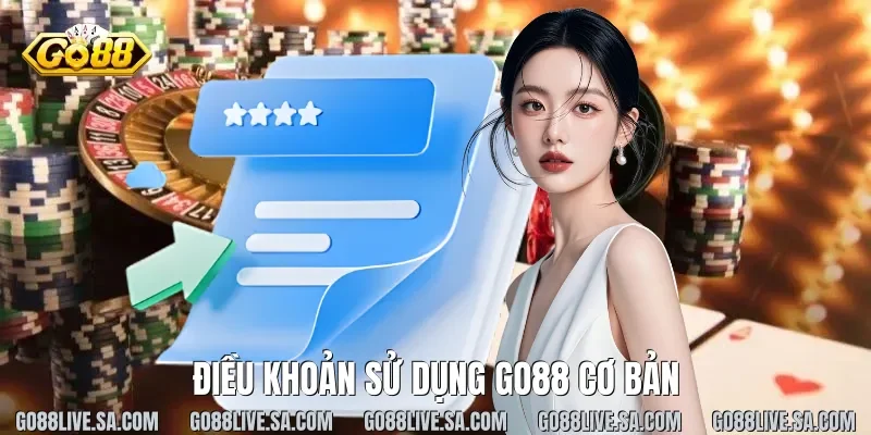 Điều khoản sử dụng Go88 cơ bản