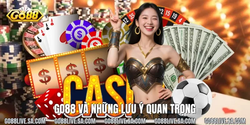 Go88 và những lưu ý quan trọng