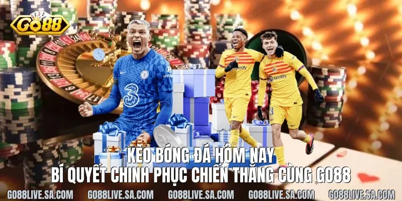 Kèo Bóng Đá Hôm Nay