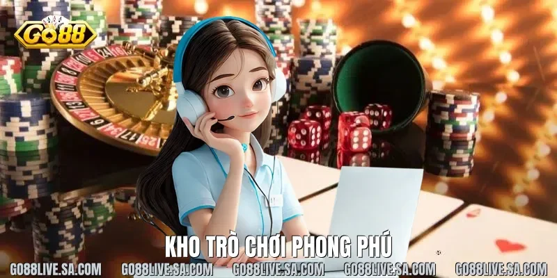 Kho trò chơi phong phú