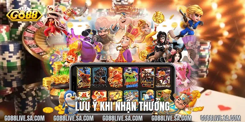 Lưu Ý Khi Nhận Thưởng