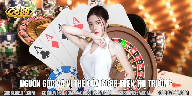 Nguồn gốc và vị thế của Go88 trên thị trường