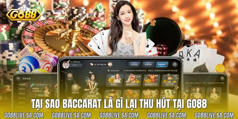 Tại sao baccarat là gì lại thu hút tại Go88