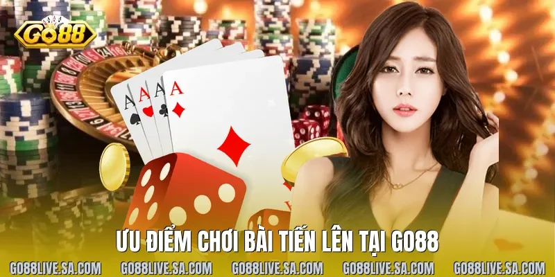 Ưu Điểm Chơi Bài Tiến Lên Tại Go88
