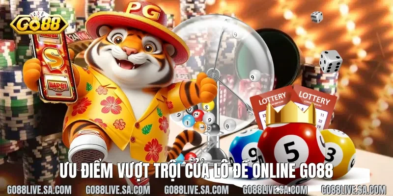 Ưu điểm vượt trội của lô đề online Go88