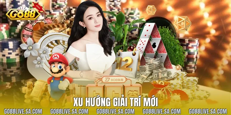 Xu hướng giải trí mới