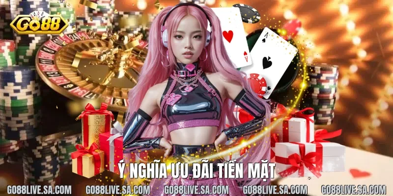 Ý nghĩa ưu đãi tiền mặt